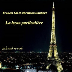 Francis Lai & Christian Gaubert - La Leçon Particulière (Jack Essek Re - Work)