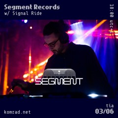Segment Records 010 w/ Signal Ride