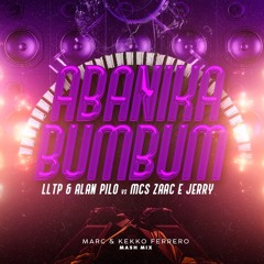 ABANIKA BUMBUM - LLTP & A Pilo, P Ibarra vs MCs Zaac & Jerry (MARC & Kekko Ferrero Mash Mix) // FREE