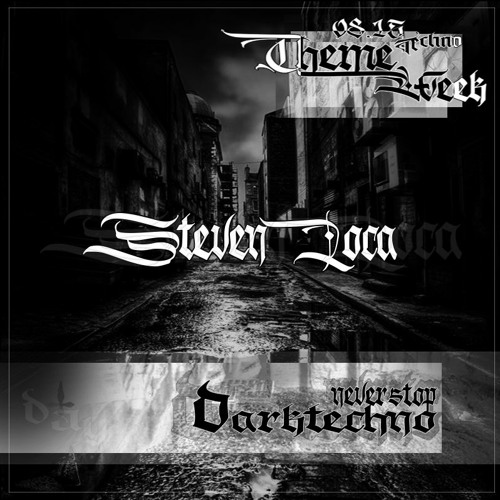 STEVEN LOCA @ 0815THEMEWEEK NEVER STOP DARK TECHNO