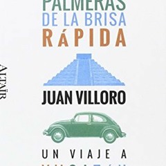 Access [EBOOK EPUB KINDLE PDF] Palmeras de la brisa rápida: Un viaje a Yucatán (HETERODOXOS) (Span