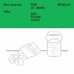 Microwaves:020 "Dill Pickle Chips" by dj diego