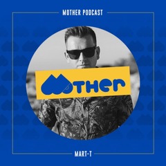 MOTHER Podcast #65 mixed by MAR-T