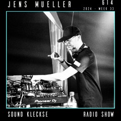 Sound Kleckse Radio Show 0614 - Jens Mueller- 2024 week 33