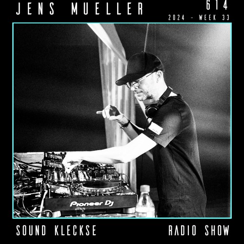 Sound Kleckse Radio Show 0614 - Jens Mueller- 2024 week 33