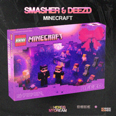 Smasher & DEEZD - Minecraft