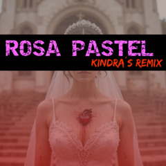 ROSA PASTEL - Kindra´s Remix preview