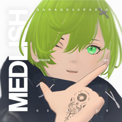 EPISODE 144 - MEDLISH