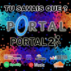Tu Savais Que ? Portal 1 & 2