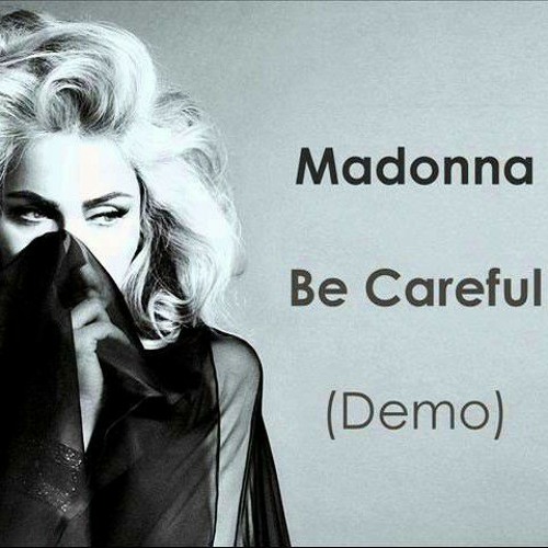 Madonna - Be Careful (Unreleased)