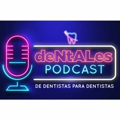 Episodio 1 - Dentales Podcast: ¿Por que estudiaste Odontología?