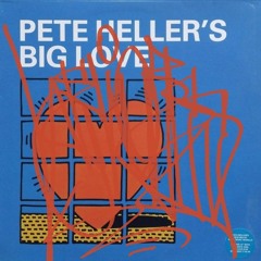 Pete Heller - Big Love (Wetworks Bootleg) (Mastered) [Free Download]