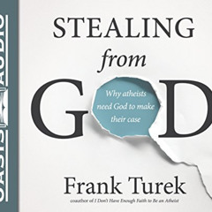 READ EPUB 📬 Stealing From God: Why Atheists Need God to Make Their Case by  Frank Tu