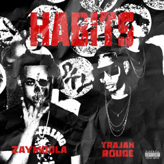 Habits -zaymoola ft Trajon Rouge