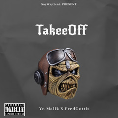 Yn Malik X FredGottit X TakeeOff