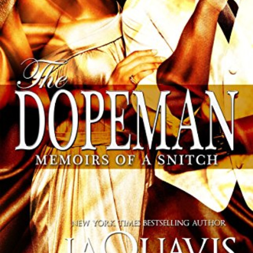 download EPUB 📔 Dopeman: Memoirs of a Snitch:: Part 3 of Dopeman's Trilogy (The Dope