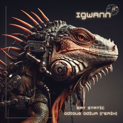 Eat Static - Odious Odium (Igwann Remix) [FREE DOWNLOAD]