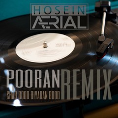 pooran - shab bod biyaban bod ( hosein aerial remix )