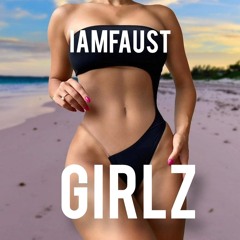 iAmFAUST - GIRLZ (Original mix) 2025