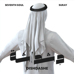 Seventh Soul, Suray - Dishdashe | دِشداشة