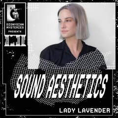 Sound Aesthetics 53: Lady Lavender