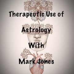 Therapeutic Use Of Astrology With Mark Jones