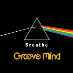 Groove Mind - Breathe [FREE DOWNLOAD]