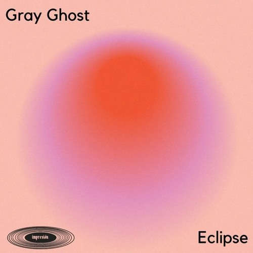 23# PREMIERE: Gray Ghost - Eclipse [Impresion]