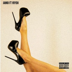 Jamoi - Jamoi Ft Vrydo-NO HO#S ON MA NAME