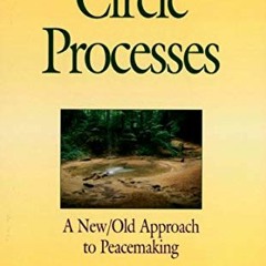 [Get] PDF EBOOK EPUB KINDLE Little Book of Circle Processes: A New/Old Approach To Peacemaking (Litt