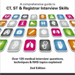 READ ⚡️ DOWNLOAD Medical Interviews - a Comprehensive Guide to Ct, St and Registrar Interview Skills