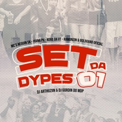 SET DYPES 001-DJ ARTHUZIIN -DJ GORDIN DO MDP
