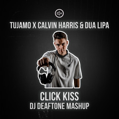 Click Kiss (DJ Deaftone Mashup)