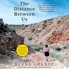 [FREE] KINDLE 📜 The Distance Between Us: A Memoir by  Reyna Grande,Yareli Arizmendi,