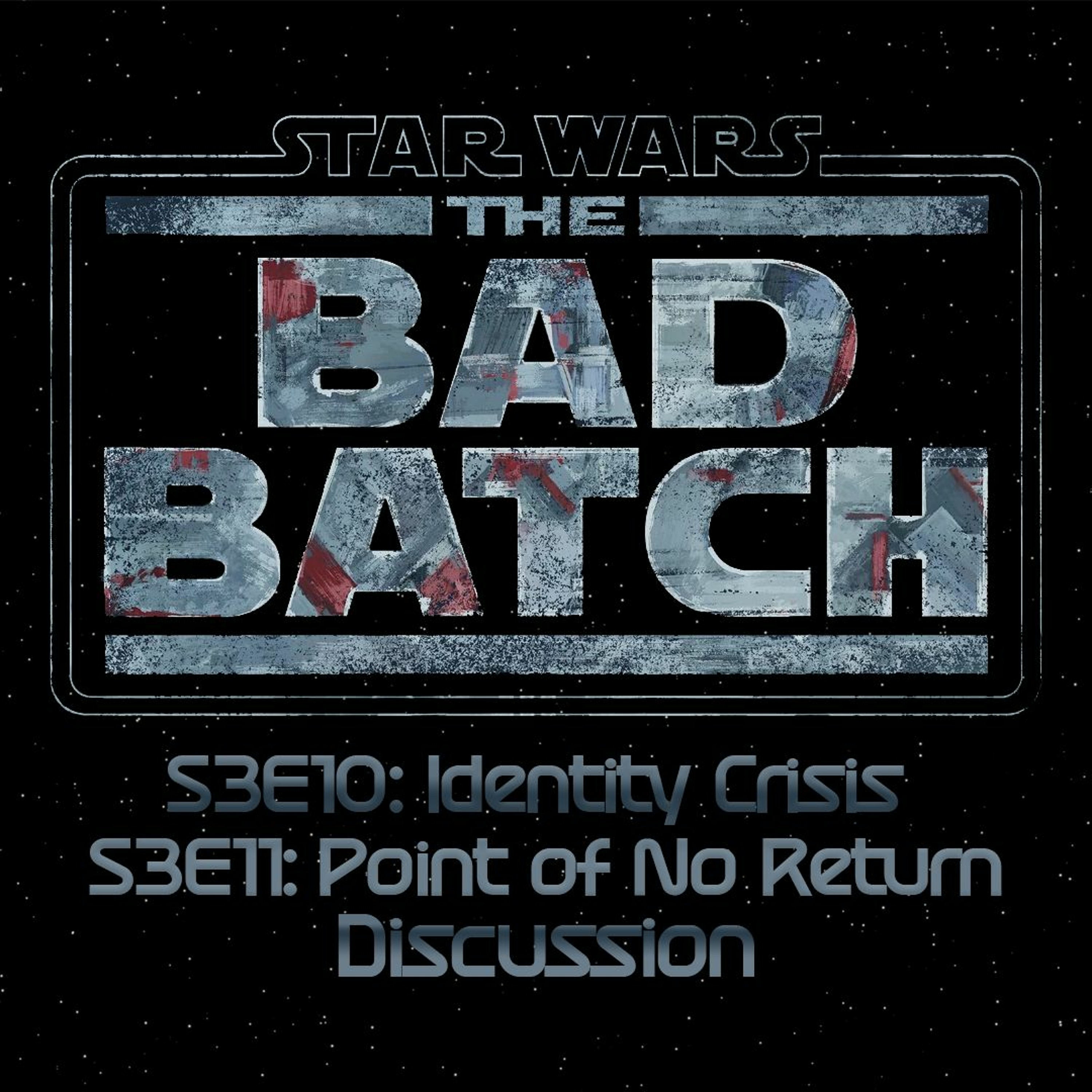 The Bad Batch S3E10: Identity Crisis & S3E11: Point of No Return