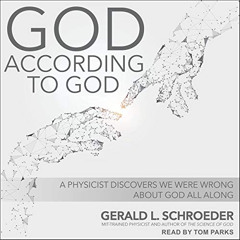 Access EBOOK 📔 God According to God: A Physicist Proves We've Been Wrong About God A