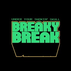 BREAKY BREAK  - THE WAY OF TIME