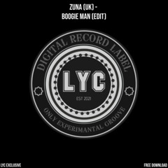 LYC EXCLUSIVE FREEDOWNLOAD: Zuna (UK) - Boogie Man (Edit)