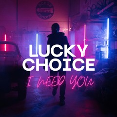 Lucky Choice - I Need You [Solardish Records]
