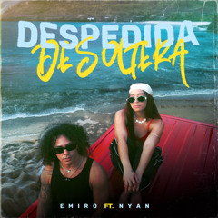 DESPEDIDA DE SOLTERA (feat. Nyan)