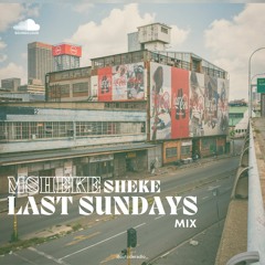 Last Sundays w/ Msheke-Sheke