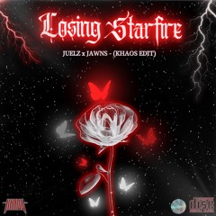 JUELZ x JAWNS - Losing Starfire (KHAOS Edit)