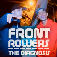 The Diagnosis - Kause Emcee & Big Tyme (Front Rowers) 2013