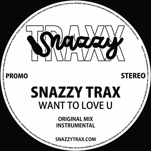 Snazzy Trax - Want To Love U (Original Mix)