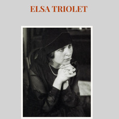Elsa TRIOLET (Audio Biography)