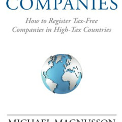 Get KINDLE 🗂️ Offshore Companies: How to Register Tax-Free Companies in High-Tax Cou