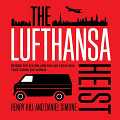 [Download] EPUB 📭 The Lufthansa Heist: Behind the Six-million Dollar Cash Haul That
