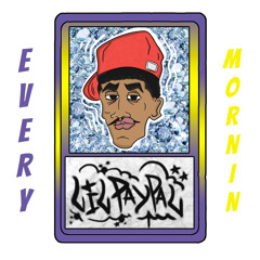 Every Mornin (Prod. Glumboy) [Pinkrollie Exclusive]