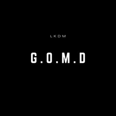 G.O.M.D (Prod. xxDanyRose)