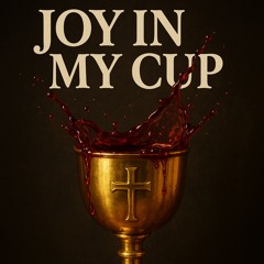 Joy in my Cup